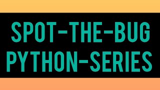 SPOT-THE-BUG #python #python programming #python projects #Learn python #debugging #python tutorial