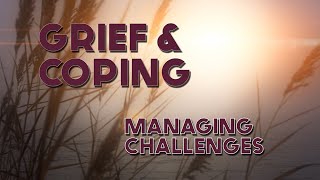 Grief and Coping: Managing Challenges