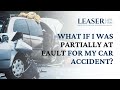 What If I Was Partially at Fault for My Car Accident?