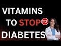 Vitamins to STOP DIABETES and Prevent Complications. Take these Vitamins to END DIABETES (2023)