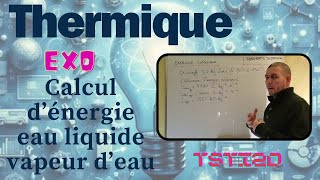 TSTI2D Transferts thermiques - Exercice classique  calcul d'énergie thermique avec changement d'état