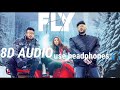 Fly (8D AUDIO) - Badshah | Shehnaaz Gill | Uchana Amit | D SOLDIERZ | 8D MUSIC