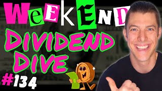 Weekend Dividend Dive #134