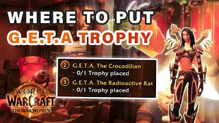 Where to place G.E.T.A Crocodilian \u0026 Radioactive Rat TROPHY ► WOW: The War Within