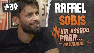 UM ASSADO PARA... RAFAEL SÓBIS | #39