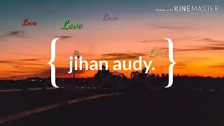 Jihan Audy-tresnoku Kepenggak Itungan Jowolyric