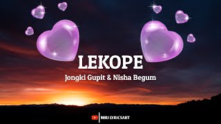 LEKOPE | JONGKI GUPIT \u0026 NISHA BEGUM | MISING SONG LYRICS | MIRI LYRICSART | #MISING