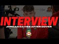 INTERVIEW | Jordan Davies after Dover