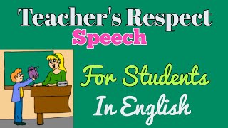 Speech on Teacher's Respect in English / essay on teachers respect / in English