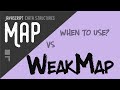 Map vs WeakMap in javascript - When to use Map vs WeakMap?