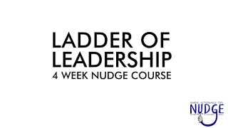 Weekly Nudge 36 - Grow Your People, Ladder of Leadership Series Part 1 of 4