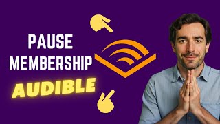 How to Pause Your Amazon Audible Membership (In 1 Min)
