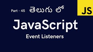 45. Event Listeners in JavaScript || JavaScript Tutorial for Beginners in Telugu