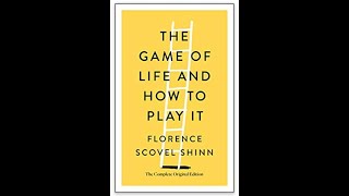 The Game Of Life And How To Play It - Florence Scovel Shinn - Full Audiobook