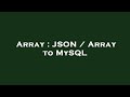 Array : JSON / Array to MySQL