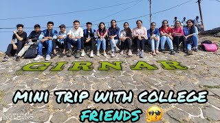 Girnar mini trip with college friends 👭👬 | Girnar ⛰️ hills view | amazing 🤩 experience