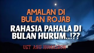 MENYONGSONG BULAN RAJAB DAN MENYINGKAP AMALAN AMALAN MULIA DI DALAM NYA