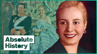 The Incredible Life Of Eva Perón | 101 People Who Made The 20th Century (Part 3) | Absolute History