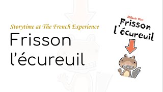 Frisson l'écureuil | Storytime at The French Experience