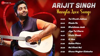 #ArijitSingh Birthday Special Bangla Love Songs | Tui Chunli Jakhan, Maula Re, Ei Mon & More