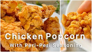 Crispy Chicken Popcorn with Peri-Peri Seasoning