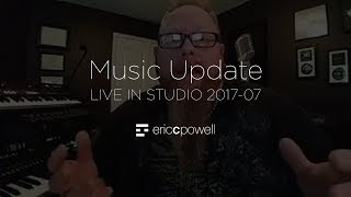 Eric C. Powell - Music Update 2017-07