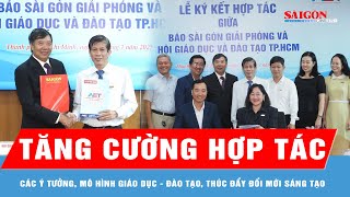 Báo Sài Gòn Giải Phóng ký kết hợp tác với Hội Giáo dục và Đào tạo TPHCM