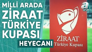 Ziraat Türkiye Kupası 2. Tur Heyecanı A Spor'da Başlıyor!