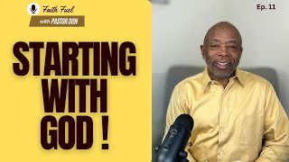 Starting With God - Faith Fuel Ep. 11