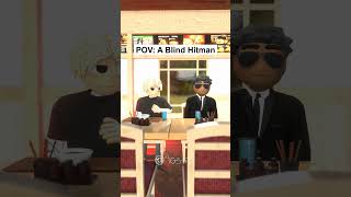 POV: A Blind Hit Man