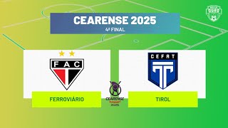 AO VIVO: Ferroviário X Tirol I Cearense Série A I 4ª Final