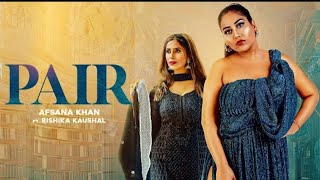 PAIR :song Status ||Afsana Khan  | Rishika Kaushal | Gold Boy | Abeer | Latest Punjabi Songs 2020