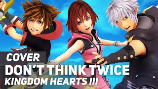 Kingdom Hearts III Don t Think Twice AmaLee Ver...