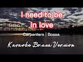 I NEED TO BE IN LOVE | CARPENTERS | KARAOKE BOSSA VERSION