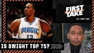 Is Dwight Howard a Top-75 player of all time? Stephen A. and Kendrick Perkins debate | First Take