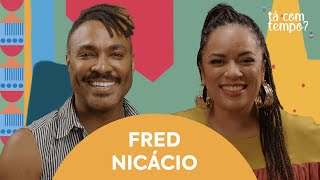 #06 Tá com tempo? - Sonho e representatividade, com Fred Nicacio