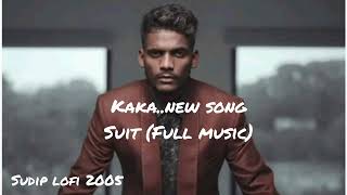 KAKA - Suit (Full Music) - Kaka Another Side - Kaka new song - Kaka Song - kaka shape song