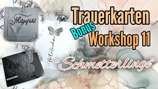 Bonus Trauerkarten Workshop 11 - Trauerkarten mit Schmetterlingen 🦋