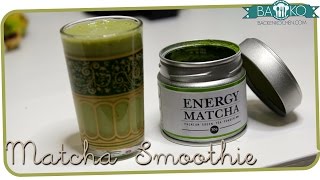 Erstes Mal: Matcha Smoothie / BaKO