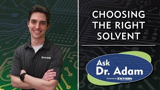 Ask Dr. Adam : Choosing the Right Solvent