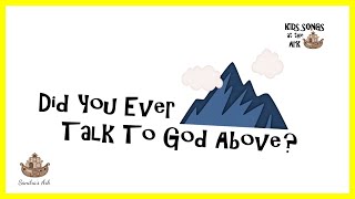 Did you ever talk to God above