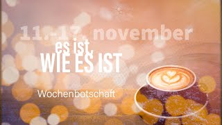 Wochenbotschaft vom 11.-17. November💝