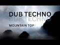 Mountain Top | Deep Ambient Dub Techno | Live Set | Shamanic Journey