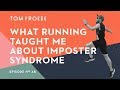 What Running Taught Me About Imposter Syndrome (Plus Q&A Extravaganza!) | Episode 48