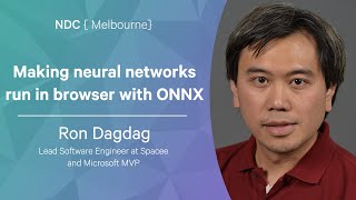 Making neural networks run in browser with ONNX - Ron Dagdag - NDC Melbourne 2022