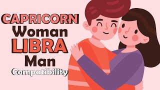 Capricorn Woman and Libra Man Compatibility