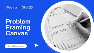 How to use the Problem Framing Canvas?