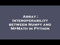 Array : Interoperability between Numpy and MpMath in Python