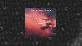 Los Tiburones,  Fisun - Lullaby (Radio Edit)