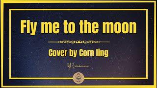 [YongSoundEntertainment] Fly me to the moon cover by corn